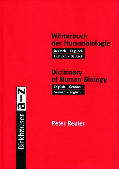 Wörterbuch der Humanbiologie / Dictionary of Human Biology: Deutsch ? Englisch / Englisch ? Deutsch. English ? German / German ? English - Peter Reuter