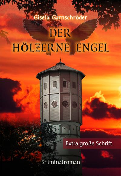 Der hölzerne Engel - Sonderformat Großschrift - Garnschröder Gisela