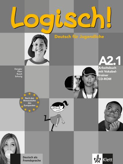 Logisch! A2.1: Deutsch für Jugendliche. Arbeitsbuch mit Vokabeltrainer-CD-ROM und Audio-Dateien zum Download - Stefanie Dengler