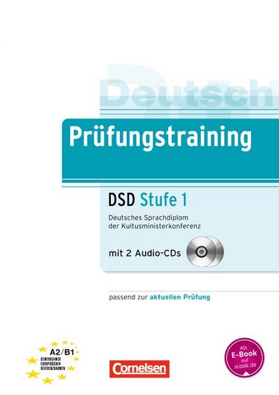 Prüfungstraining DaF: A2-B1 - Deutsches Sprachdiplom der Kultusministerkonferenz (DSD): Stufe 1. Übungsbuch mit CDs und Lösungsbeileger - Jürgen Weigmann