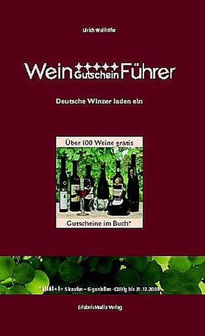 Wein-Gutschein-Führer: Deutsche Winzer laden ein - Ulrich Wellhöfer