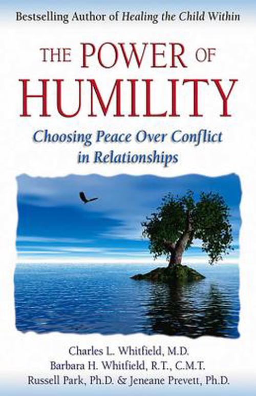 The Power of Humility: Choosing Peace Over Conflict in Relationships (Paperback) - Charles Whitfield