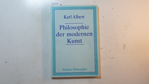 Philosophie der modernen Kunst - Albert, Karl