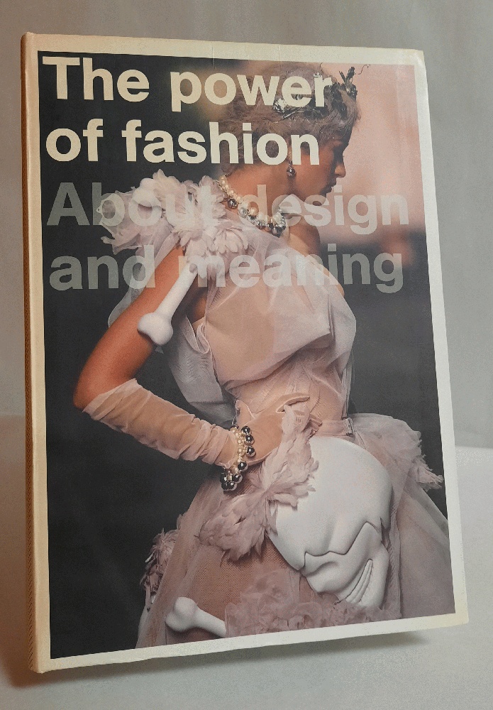 The Power of Fashion: About Design and Meaning - Brand, Jan