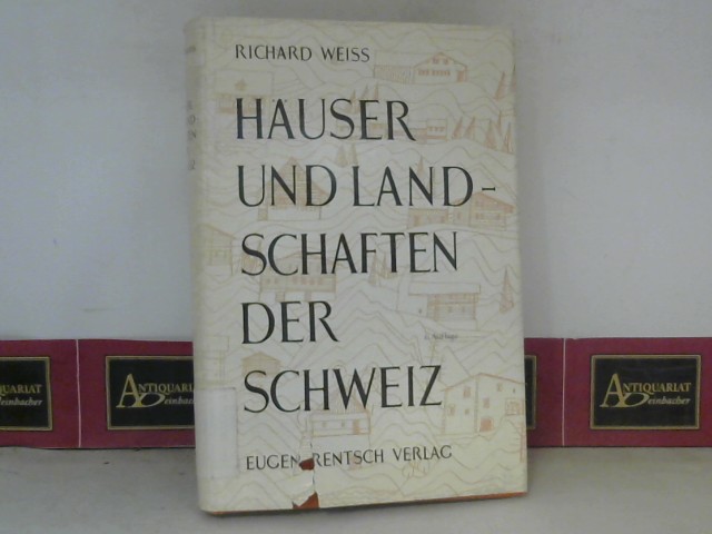 Häuser und Landschaften der Schweiz. - Weiss, Richard