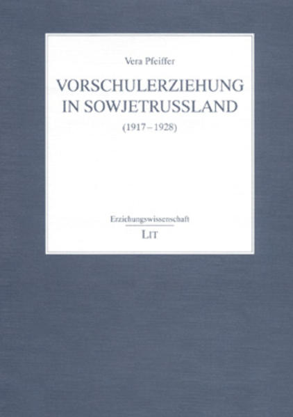 Vorschulerziehung in Sowjetrussland (1917-1928) - Pfeiffer, Vera