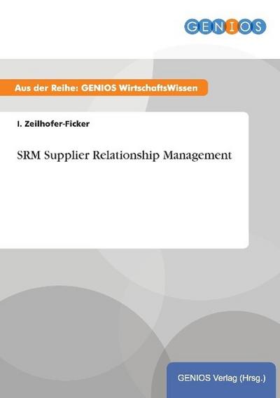 SRM Supplier Relationship Management - I. Zeilhofer-Ficker