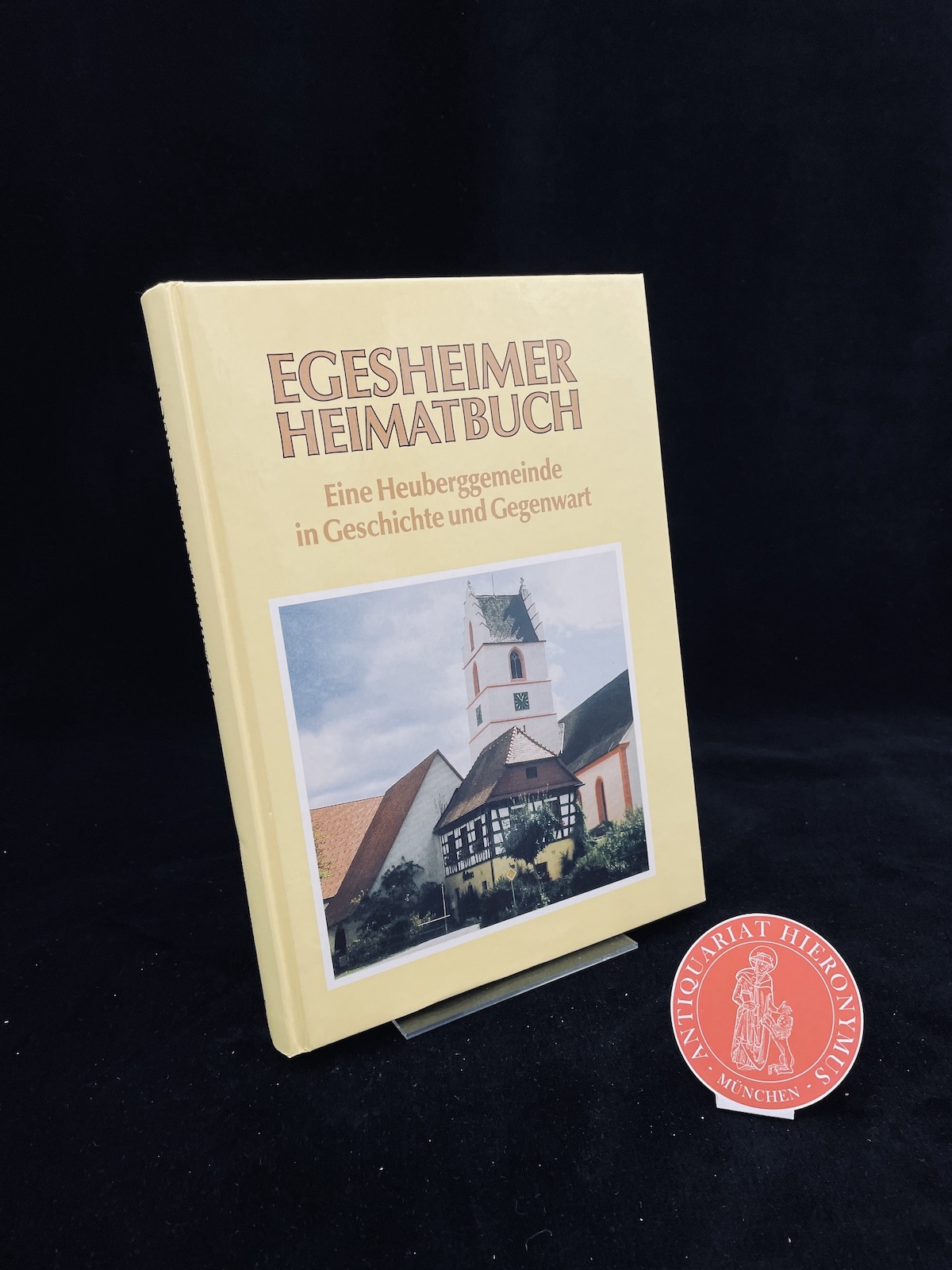 Egesheimer Heimatbuch. Eine Heuberggemeinde in Geschichte und Gegenwart. - Gemeinde Egesheim (Hrsg.).