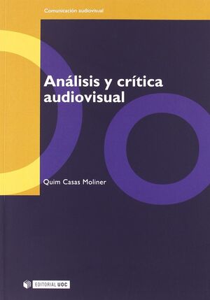 ANÁLISIS Y CRÍTICA AUDIOVISUAL - CASAS MOLINER, QUIM
