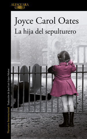 LA HIJA DEL SEPULTURERO - OATES, JOYCE CAROL