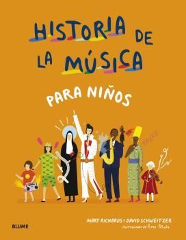 HISTORIA DE LA MÚSICA PARA NIÑOS - RICHARDS, MARY ; SCHWEITZER, DAVID ; BLAKE, ROSE