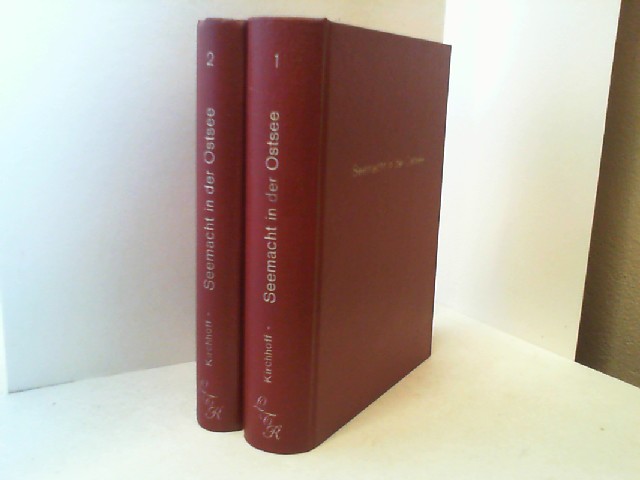 Seemacht in der Ostsee. 2 Bände. Ihre Einwirkung auf die Geschichte der Ostseeländer im 17. und 18. bzw. 19. Jahrhundert. Nebst einem Anhang über die Vorgeschichte der Ostsee. - Kirchhoff,