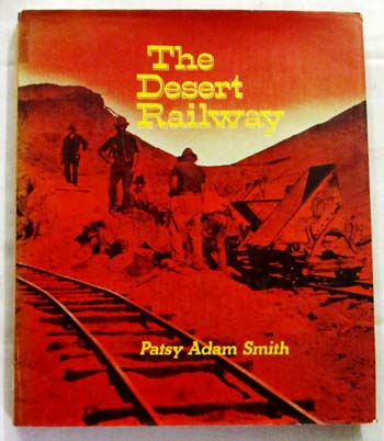The Desert Railway - Adam-Smith, Patsy