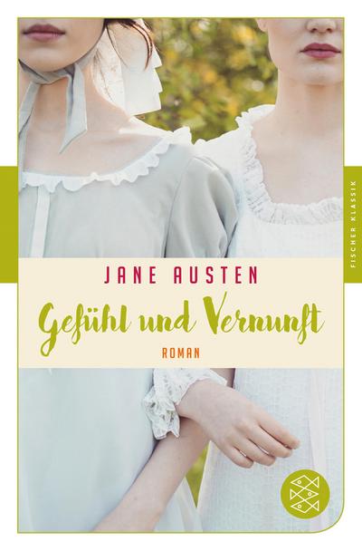 Gefühl und Vernunft: Roman (Fischer Klassik) - Jane Austen