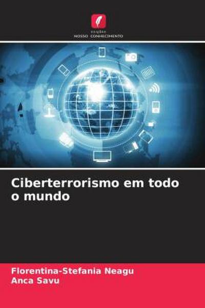 Ciberterrorismo em todo o mundo - Florentina-Stefania Neagu