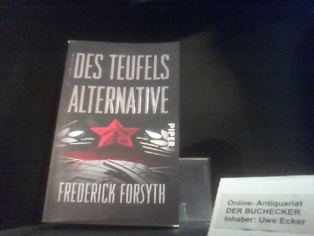 Des Teufels Alternative : Thriller. Aus dem Engl. von Wulf Bergner / Piper ; 3129 - Forsyth, Frederick
