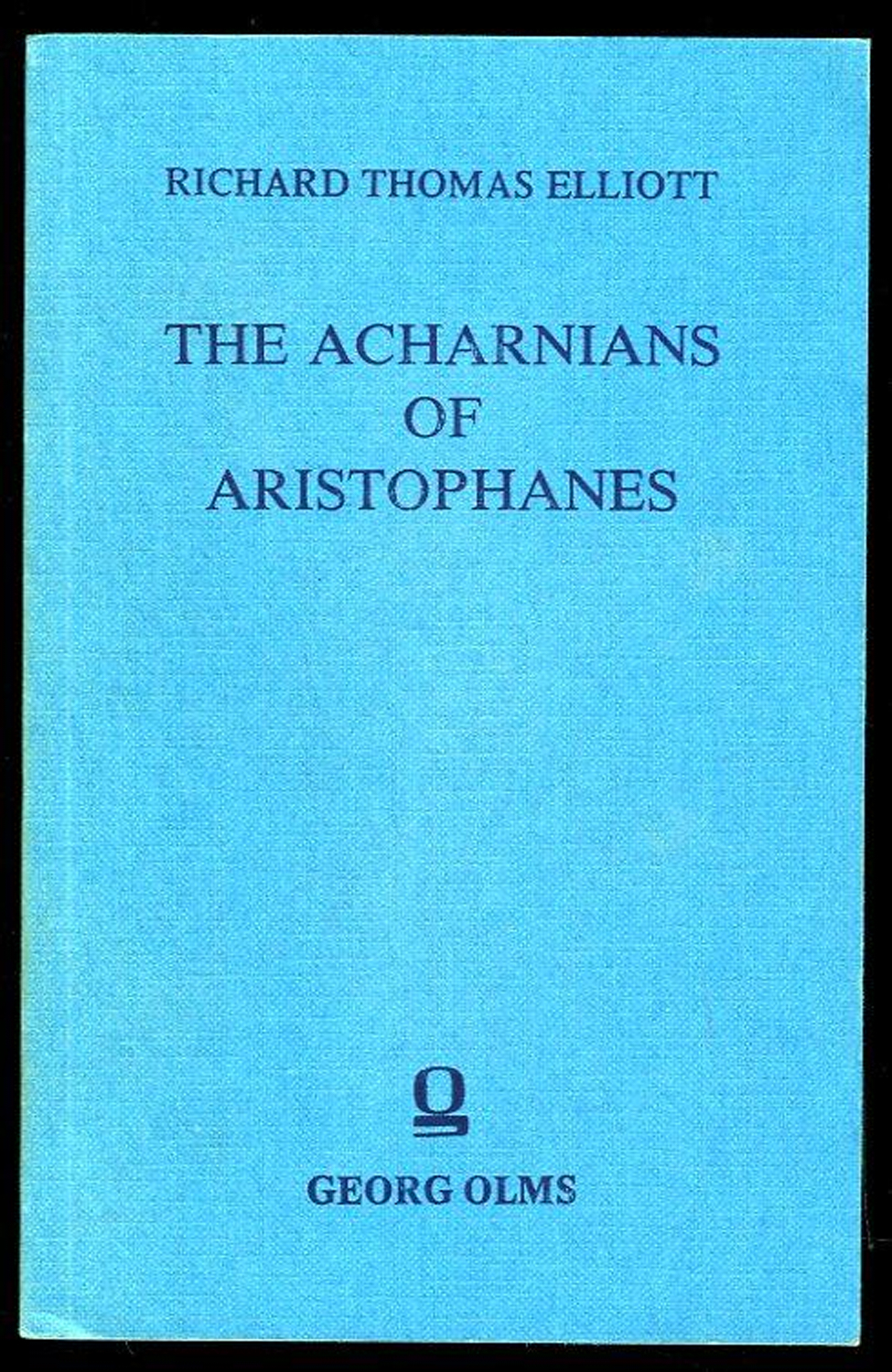 The Acharnians of Aristophanes. Edited from the Mss. and other original sources by Richard Thomas Elliott. (Bilangual: Greek - English) - ARISTOPHANES