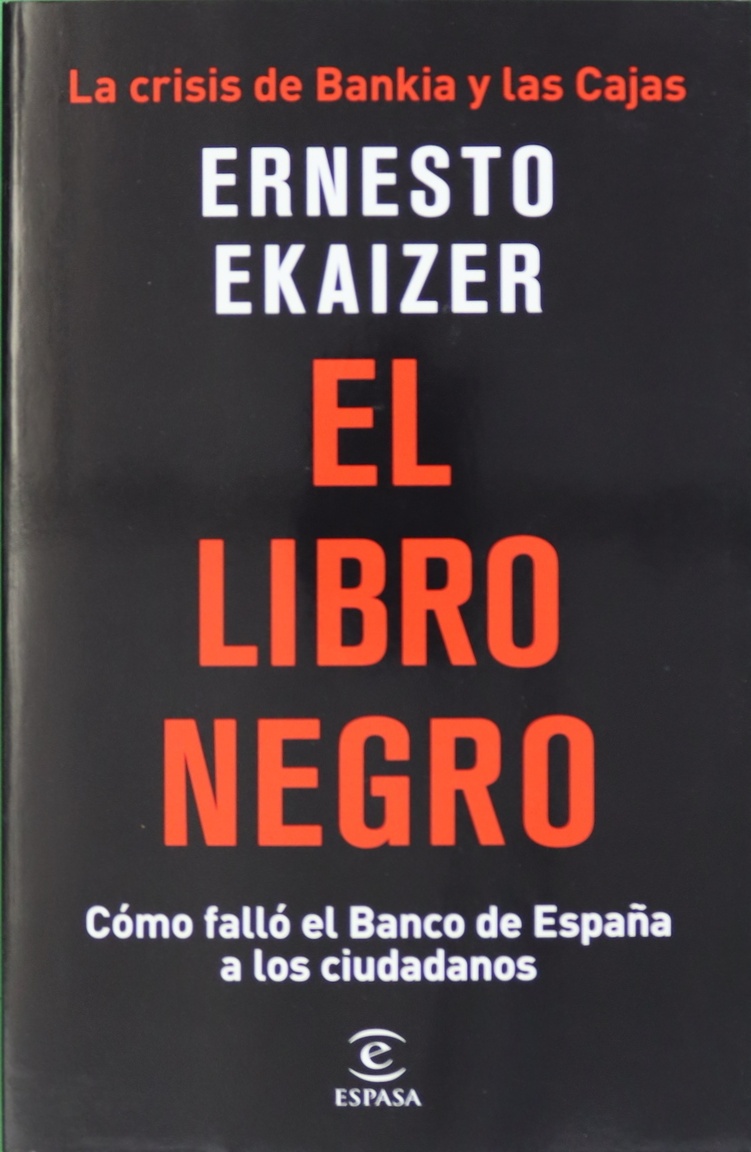 El libro negro : la crisis de Bankia y las cajas : cómo falló el Banco de España a los ciudadanos - Ekaizer, Ernesto