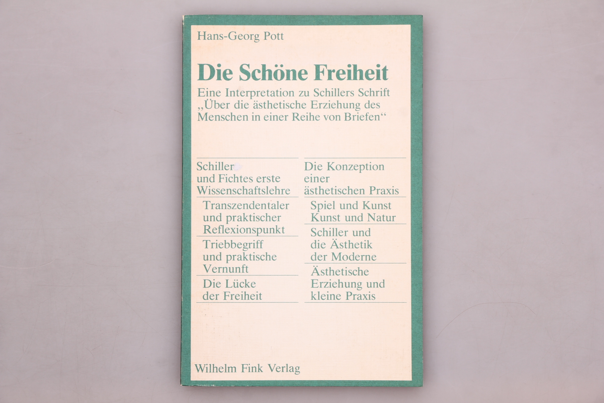 DIE SCHÖNE FREIHEIT. Eine Interpretation zu Schillers Schrift Über die ästhetische Erziehung des Menschen in einer Reihe von Briefen - Pott, Hans-Georg; [Hrsg.]: Imdahl, Max; Iser, Wolfgang; Jauss, Hans Robert; Preisendanz, Wolfgang; Striedter, Jurij