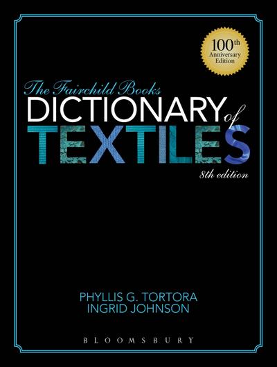 Fairchild Books Dictionary of Textiles - Phyllis G Tortora