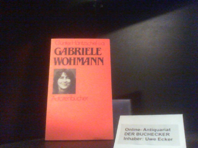 Gabriele Wohmann. Autorenbücher ; 30 - Häntzschel, Günter