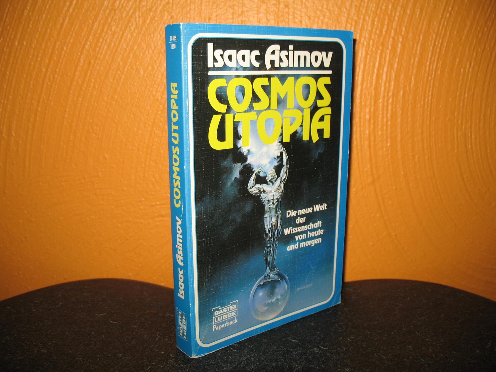 Cosmos Utopia: Die neue Welt der Wissenschaft von heute und morgen, Bastei-Lübbe-Taschenbuch Bd. 28165; - Asimov, Isaac