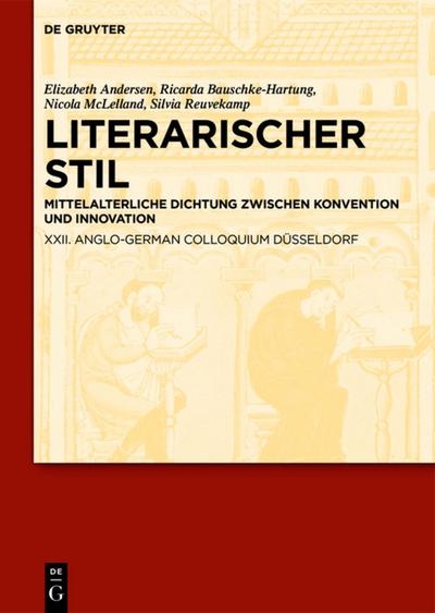 Literarischer Stil : Mittelalterliche Dichtung zwischen Konvention und Innovation. XXII. Anglo-German Colloquium Düsseldorf - Elizabeth Andersen