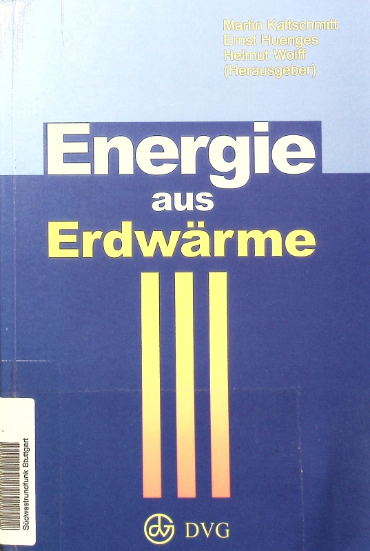 Energie aus Erdwärme. Geologie, Technik und Energiewirtschaft.