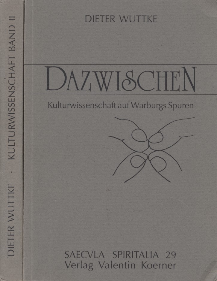 [2 Bde.] Dazwischen: Kulturwissenschaft auf Warburgs Spuren. Saecvla Spiritalia 29 + 30. - Wuttke, Dieter
