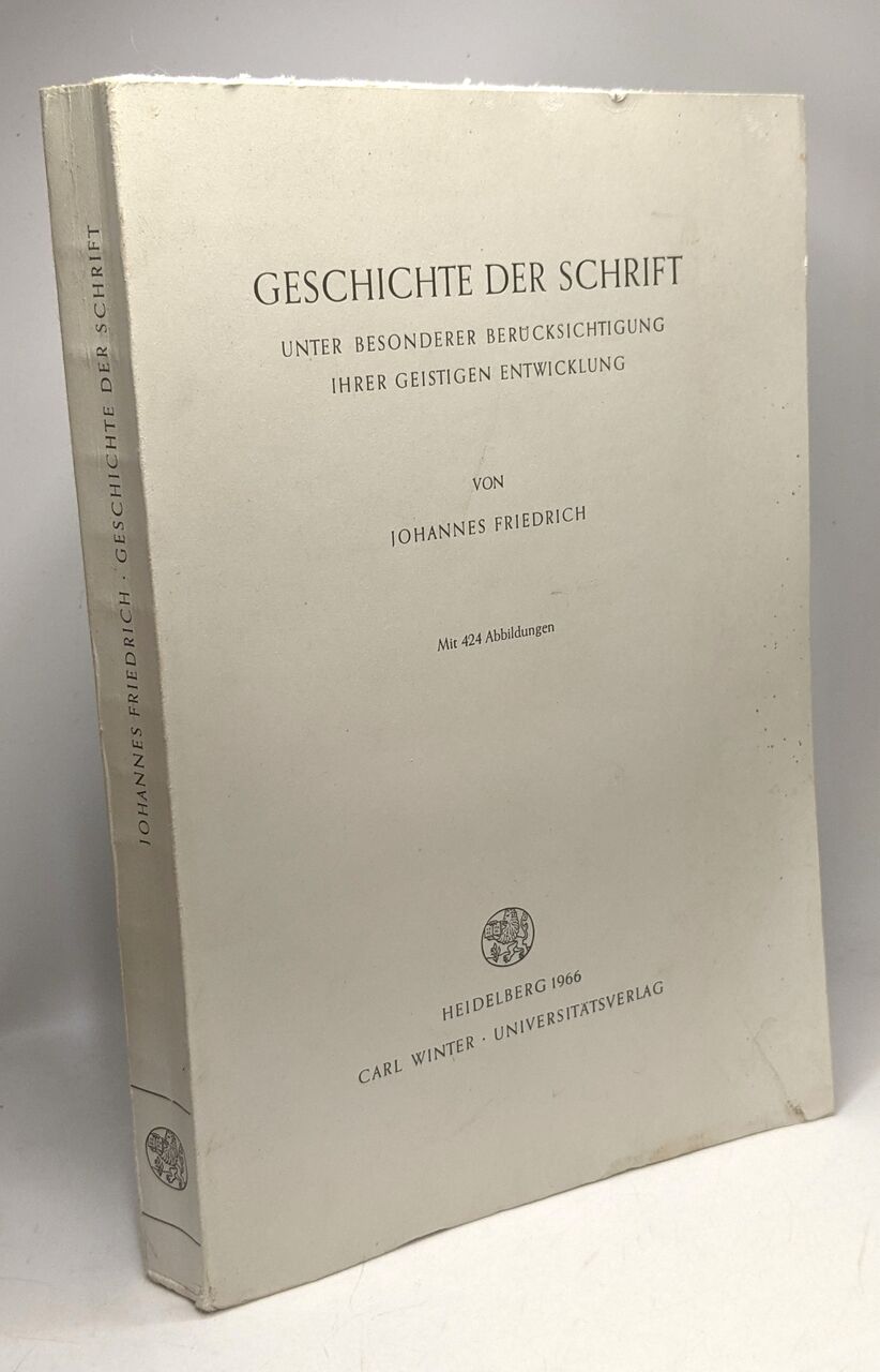 Geschichte der schrift unter besonderer berücksichtigung ihrer geistigen entwicklung - Johannes Friedrich