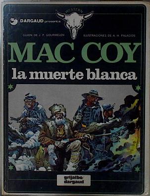 La muerte blanca (Mac coy, 6) - Gourmelen, Jean-Pierre/Palacios, A.H.