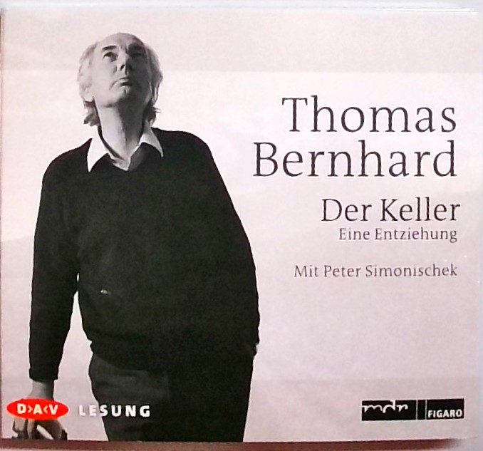 Der Keller: Ungekürzte Lesung: Ungekürtze Lesung mit Peter Simonischek (3 CDs) (Autobiographische Schriften) - Bernhard, Thomas