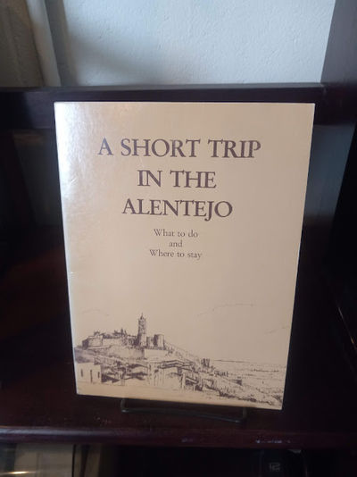 A Short Trip in the Alentejo: What to Do and Where to Stay - Robert Wilson; Jane Wilson