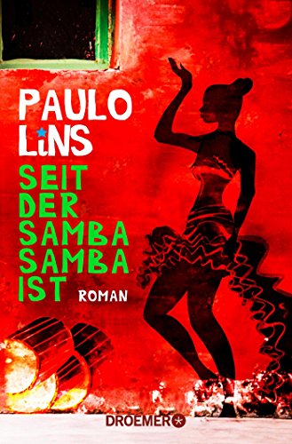 Seit der Samba Samba ist : Roman. Paulo Lins ; aus dem brasilianischen Portugiesisch von Barbara Mesquita und Nicolai von Schweder-Schreiner / Droemer ; 30407 - Lins, Paulo, Barbara Mesquita und Nicolai von Schweder-Schreiner