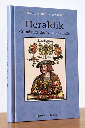 Heraldik. Grundzüge der Wappenkunde - Sacken, Eduard Freiherr von
