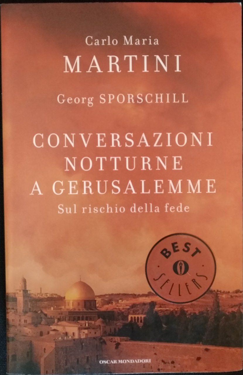 Conversazioni notturne a Gerusalemme : sul rischio della fede - Carlo Maria Martini, Georg Sporschill