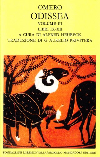 Odissea. (Vol. 3) Libri IX-XII , testo greco a fronte, a cura di Alfred Heubeck , traduzione di G. Aurelio Privitera - Omero