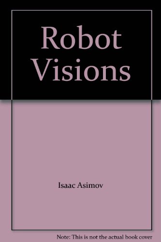 Robot Visions - Asimov, Isaac