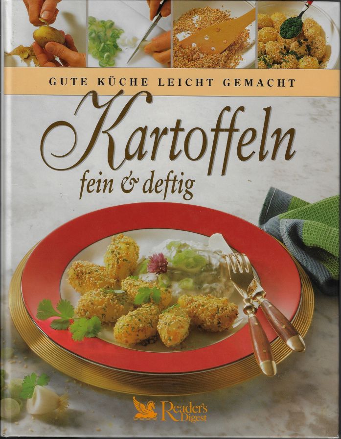 Gute Küche leicht gemacht. Kartoffeln fein & deftig. - Judä Monika