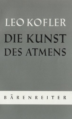 Die Kunst des Atmens / Die Grundlage der Tonerzeugung für Sänger, Schauspieler, Redner und Lehrer - Kofler, Leo