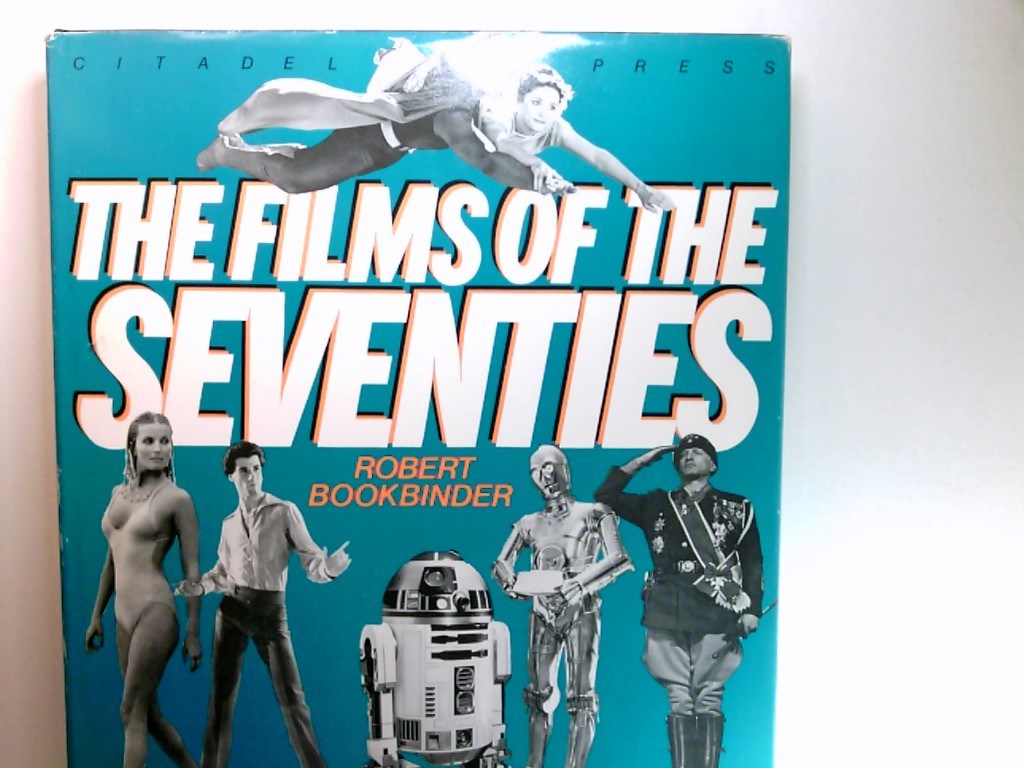 The Films of the Seventies - Bookbinder, Robert