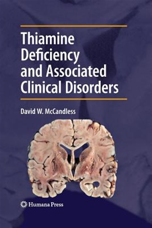 Thiamine Deficiency and Associated Clinical Disorders - Mccandless, David W.