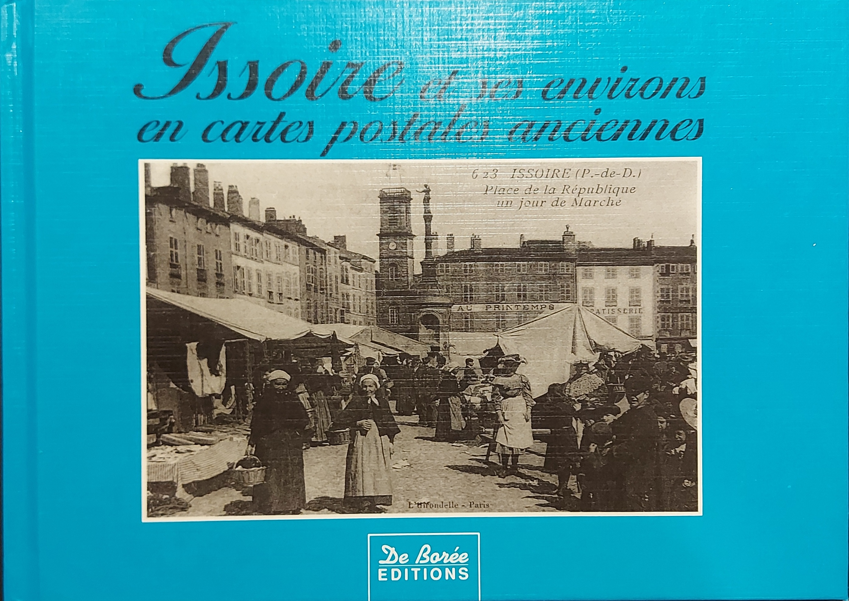 Issoire En Cartes Postales Anciennes by Ollier, Raoul ; Feuillâtre ...