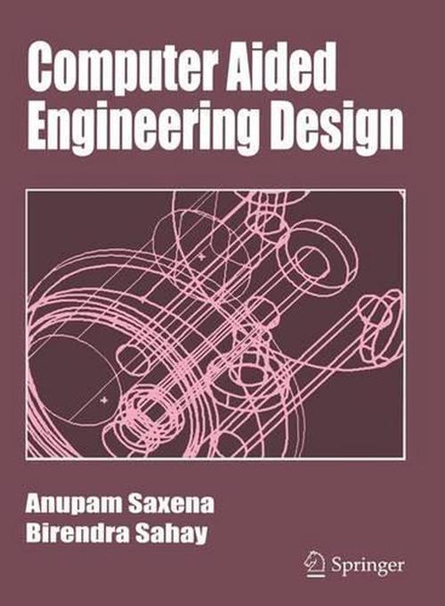 Computer Aided Engineering Design (Hardcover) - Anupam Saxena