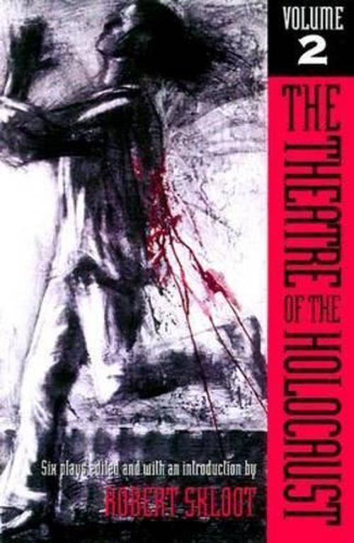The Theatre of the Holocaust, Volume 2: Six Plays (Paperback) - Shimon Wincelberg