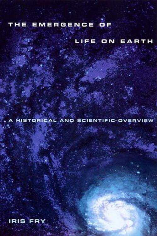 Emergence of Life on Earth: A Historical and Scientific Overview (Paperback) - Iris Fry