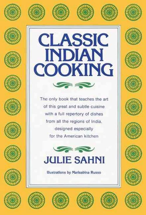 Classic Indian Cooking (Hardcover) - Julie Sahni