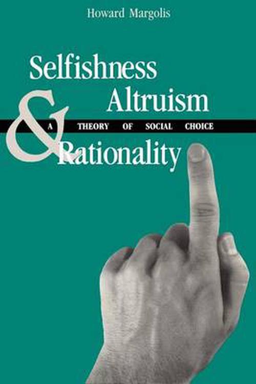 Selfishness, Altruism, and Rationality (Paperback) - Howard Margolis