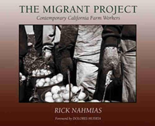 The Migrant Project: Contemporary California Farm Workers (Paperback) - Rick Nahmias
