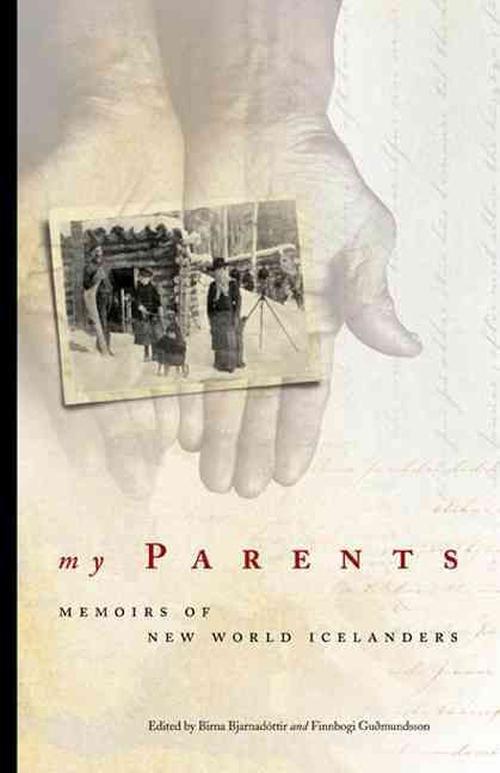 My Parents: Memoirs of New World Icelanders (Paperback) - Birna Bjarnadottir